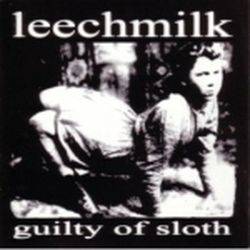Leechmilk : Guilty of Sloth